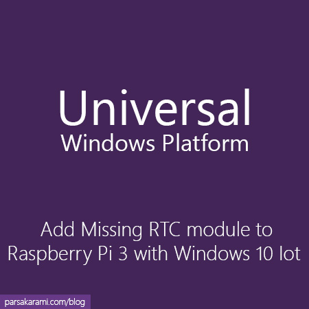Adding RTC module to RPI in Windows10Iot - Parsa Karami website